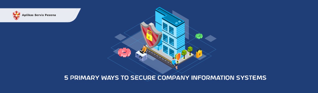 5 Primary Ways to Secure Company Information Systems