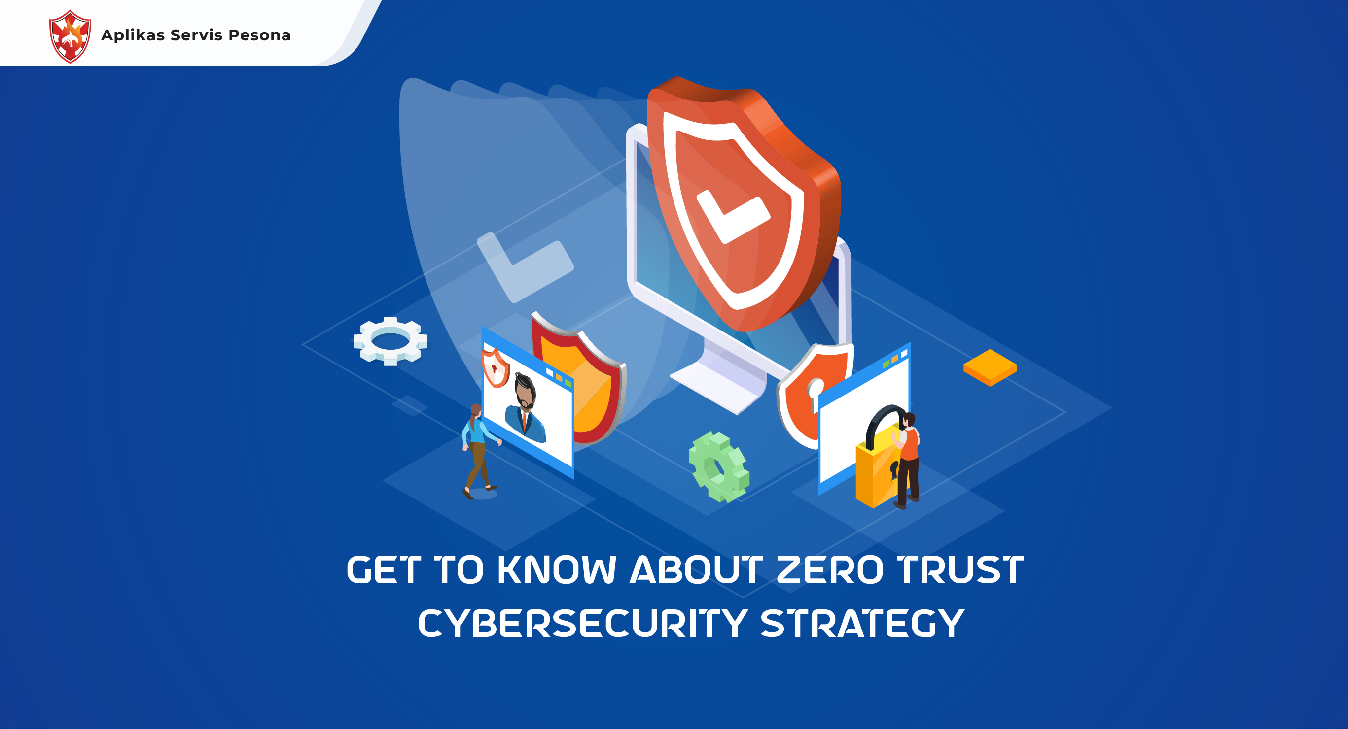 Get to Know about Zero Trust Cybersecurity Strategy